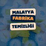 Malatya Fabrika Temizliği